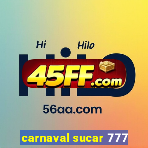 carnaval sucar 777